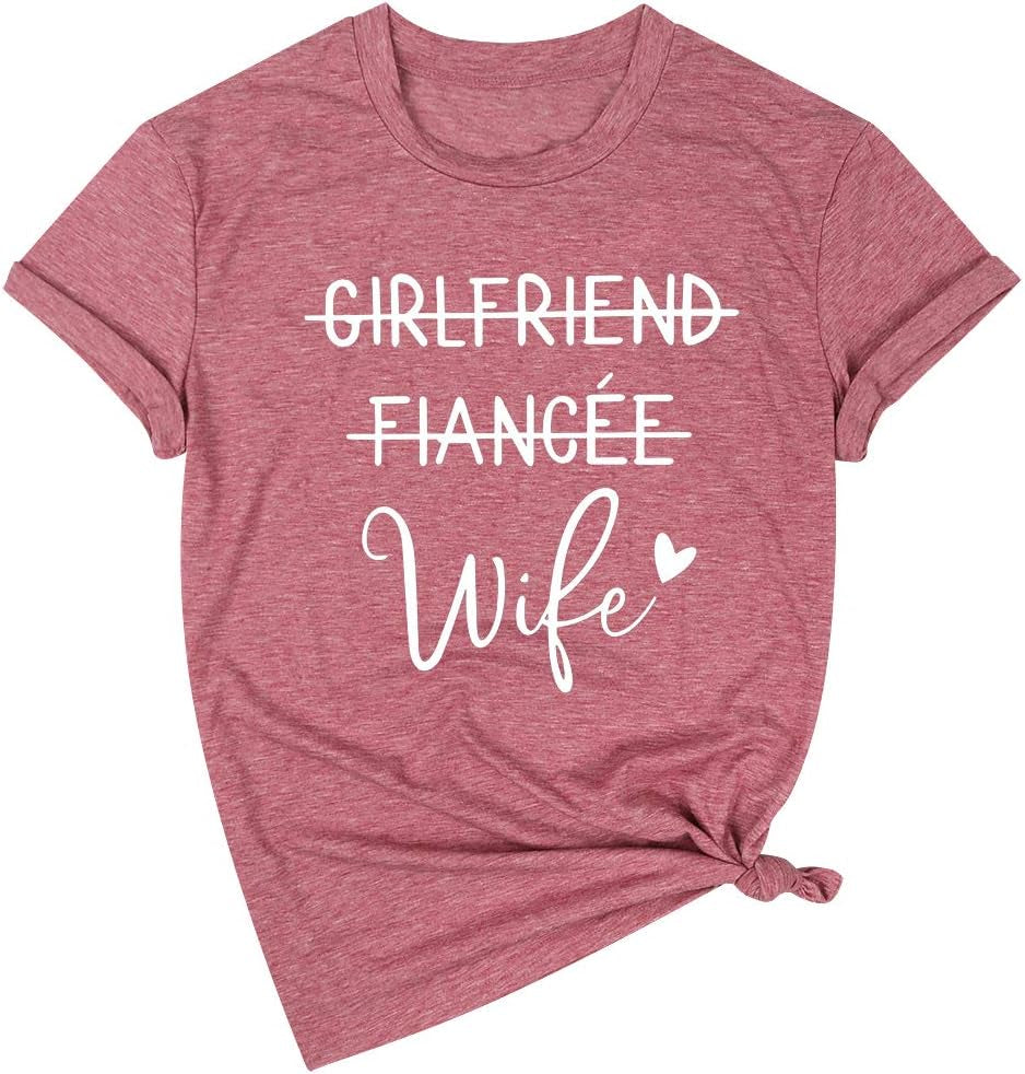 Girlfriend Fiancee Wife Tee Shirt Women Bride Honeymoon Vacation Tshirt Engagement Announcement Tees Tops Shirt